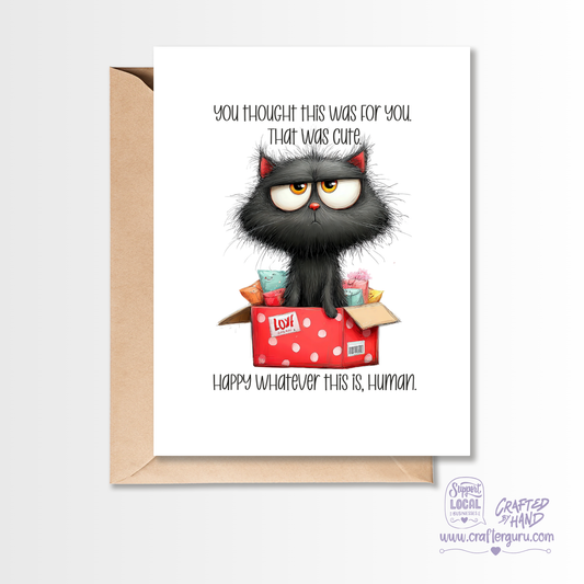 Happy Whatever This Is – Funny Cat Greeting Card VGC-024