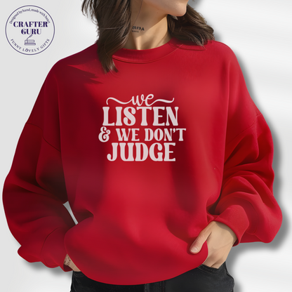We Listen & We Don’t Judge T-Shirt – Mental Health Therapist (Unisex  Sweatshirts )