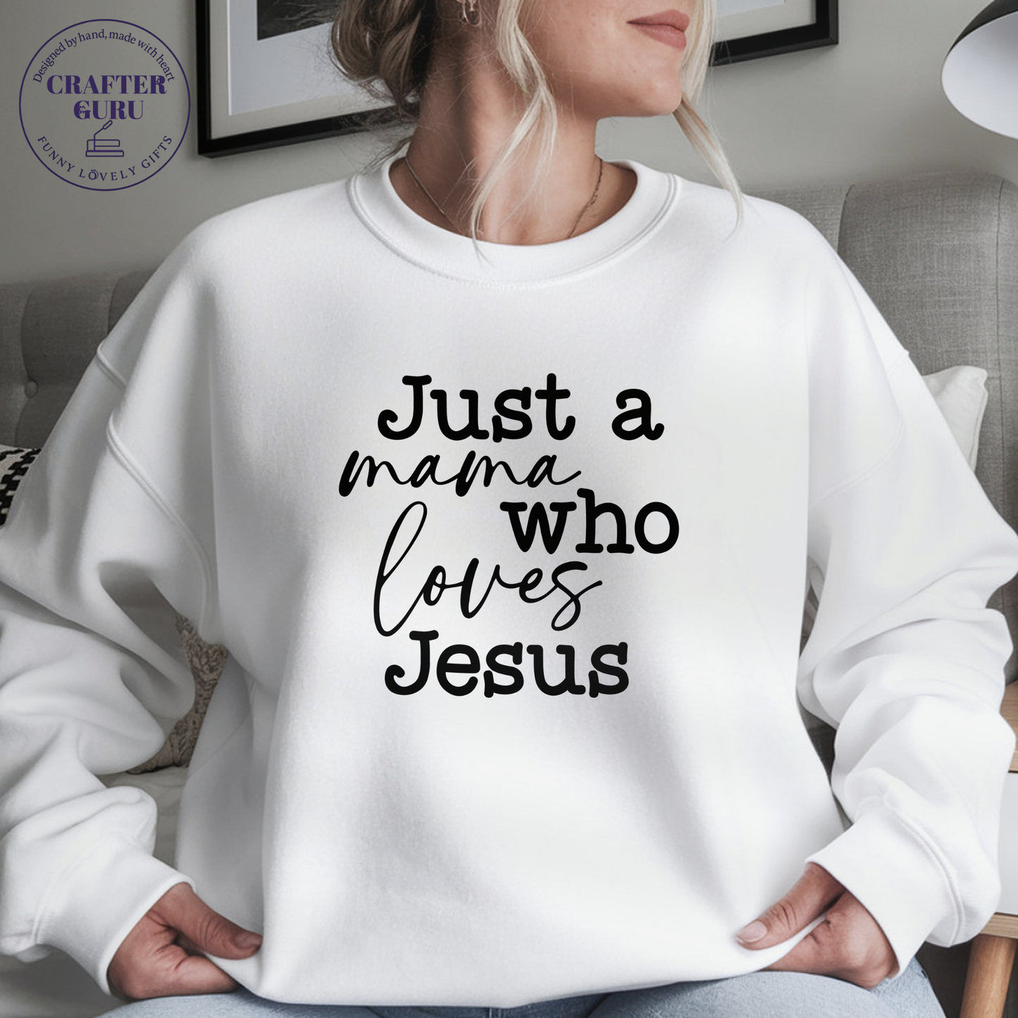 Just a Mama Who Loves Jesus – Faith-Inspired (Unisex  Sweatshirts )
