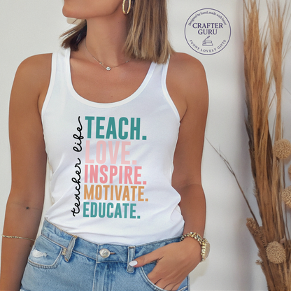 Teacher Life – Teach. Love. Inspire. Motivate. Educate.  ( Ladies RACERBACK TANK )