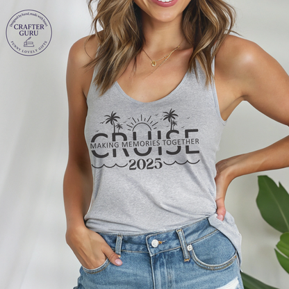 Cruise 2025 T-Shirt – “Making Memories Together” Matching Family  ( Ladies RACERBACK TANK )
