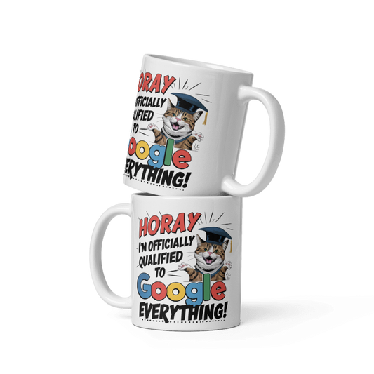Qualified to Google Everything! -  Coffee Mug
