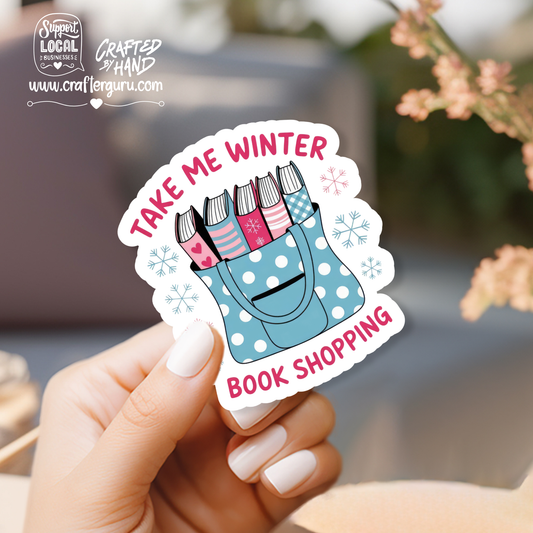 Take Me Winter Book Shopping Sticker | Cozy Reader Vinyl Decal | Winter Aesthetic Book Bag Sticker | Gift for Book Lovers | STK-020