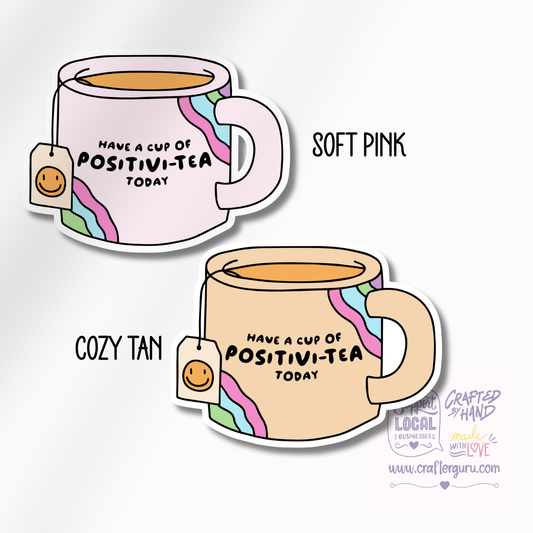 Have a Cup of Positivi-tea Sticker | Funny Tea Lover Decal | Cute Aesthetic Mug Sticker | Waterproof Vinyl Laptop Decal | STK-010