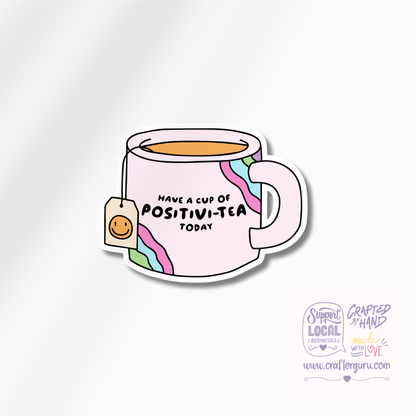 Have a Cup of Positivi-tea Sticker | Funny Tea Lover Decal | Cute Aesthetic Mug Sticker | Waterproof Vinyl Laptop Decal | STK-010