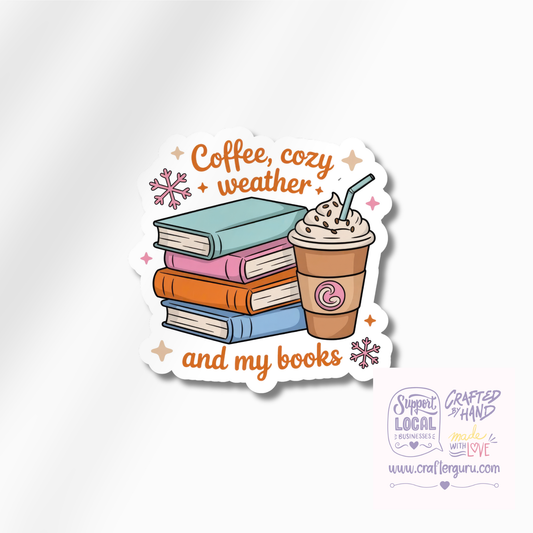 Coffee Cozy Weather and My Books Sticker | Funny Winter Reading Decal | Bookish Coffee Lover Sticker | Waterproof Vinyl Laptop Decal | STK-022
